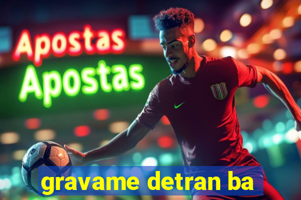 gravame detran ba